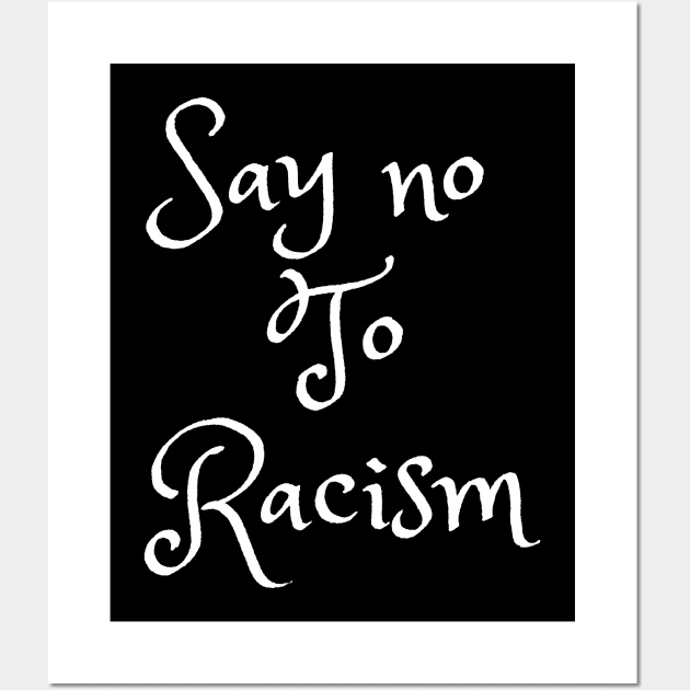 Say no to racism Wall Art by faithfulart3